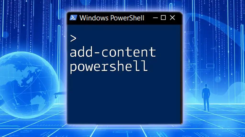 Add-Content in PowerShell: A Quick Guide to Appending Data