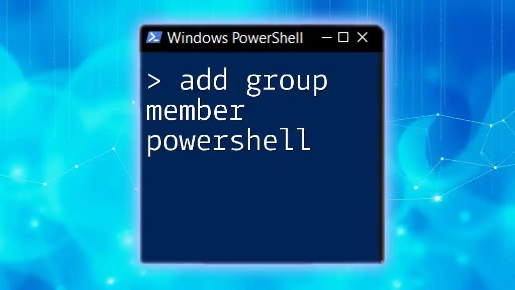 Add Group Member PowerShell: A Quick How-To Guide