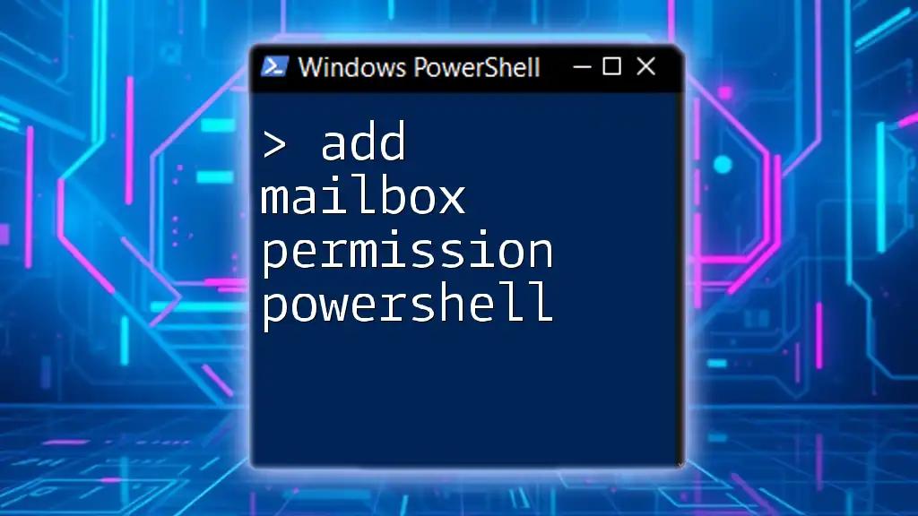 Add Mailbox Permission PowerShell: A Quick Guide