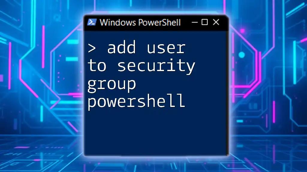 Add User to Security Group in PowerShell: A Quick Guide