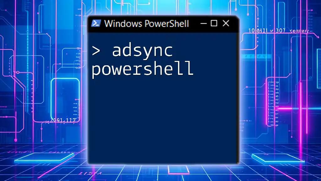 Mastering AdSync PowerShell: A Quick Guide