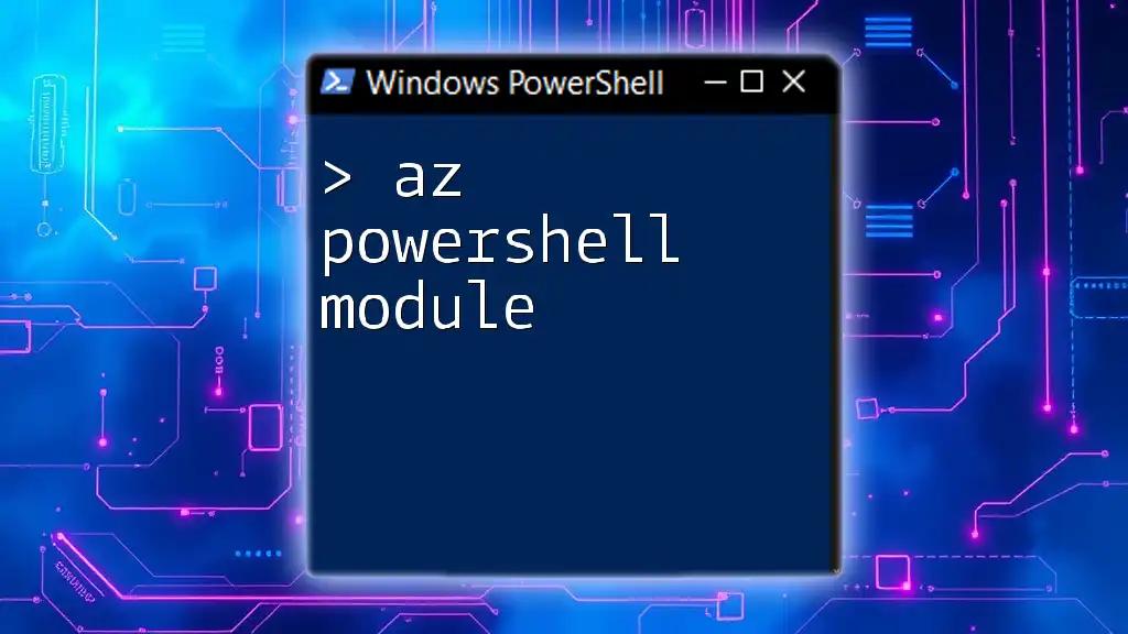 Mastering the Az PowerShell Module: A Quick Guide