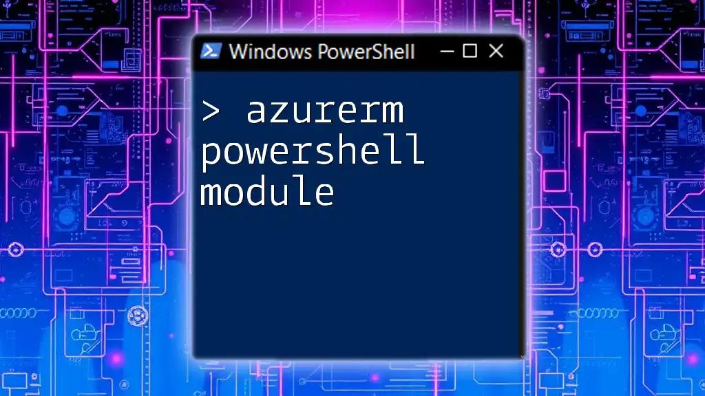 Mastering the AzureRM PowerShell Module: A Quick Guide