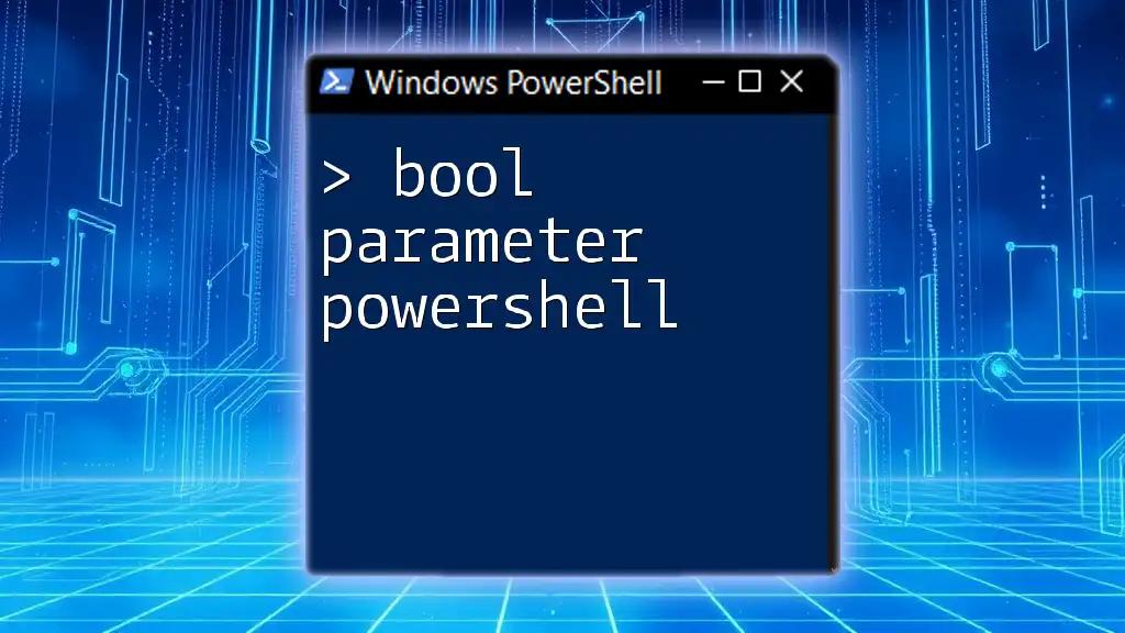 Understanding Bool Parameter in PowerShell: A Quick Guide