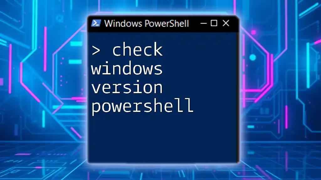 Check Windows Version PowerShell: A Simple Guide