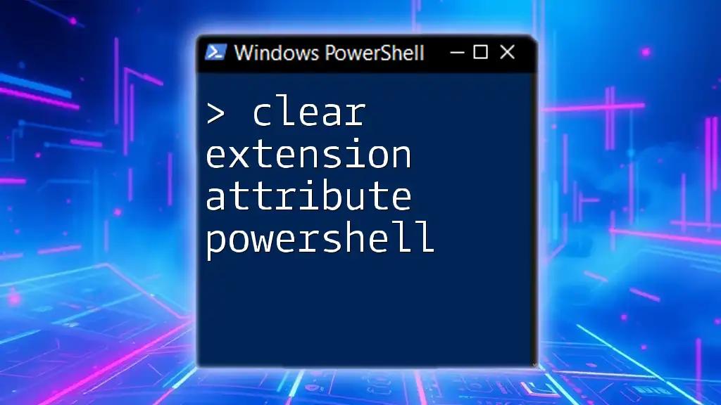 Clear Extension Attribute in PowerShell: A Simple Guide