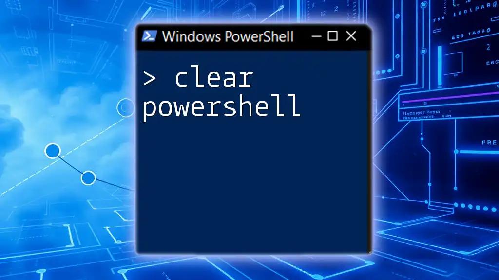 Clear PowerShell: Your Quick Guide to a Clean Slate