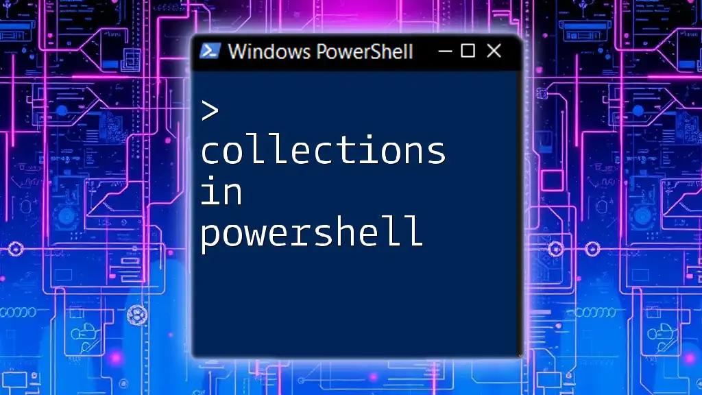 Mastering Collections in PowerShell: A Quick Guide