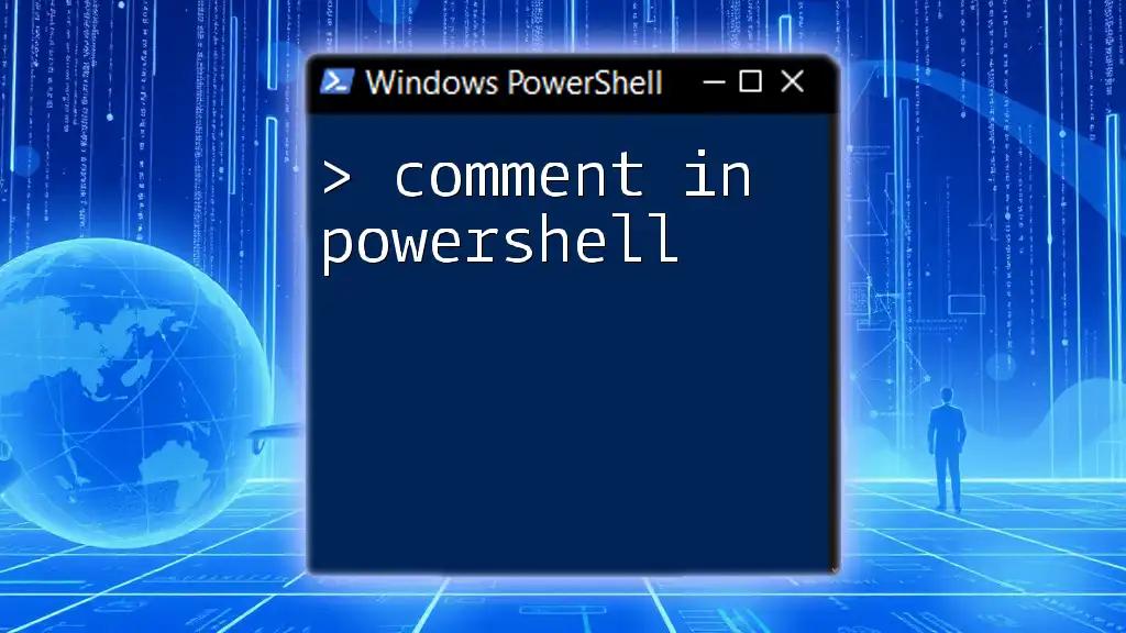 Mastering Comment in PowerShell: A Quick Starter Guide