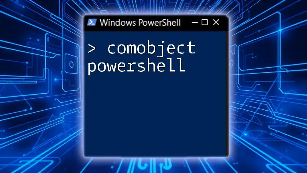 Mastering ComObject PowerShell: Your Quickstart Guide