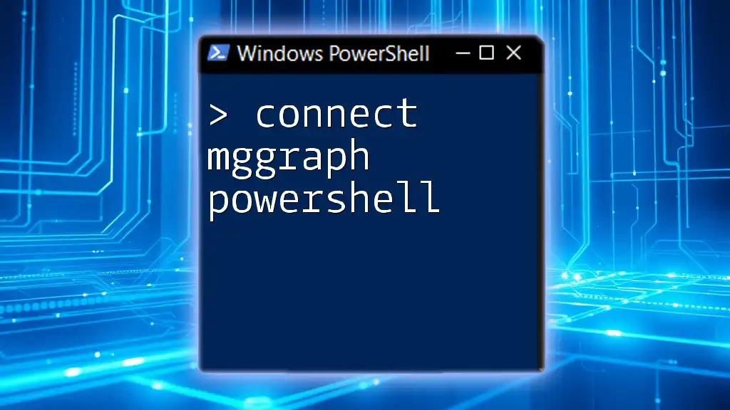 Connect MGGraph PowerShell: A Quick Guide to Get Started