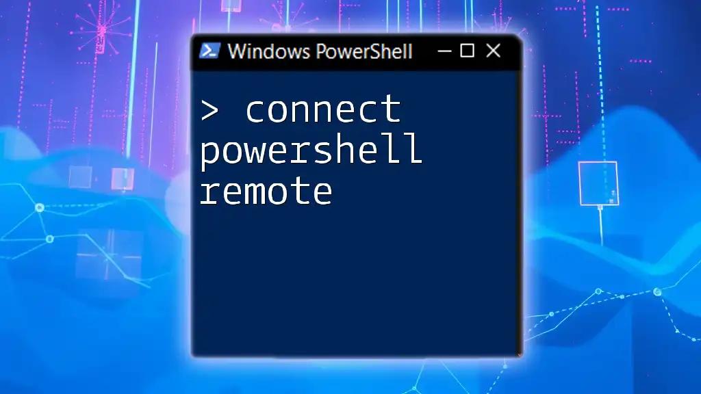 Connect PowerShell Remote: Your Quick Start Guide