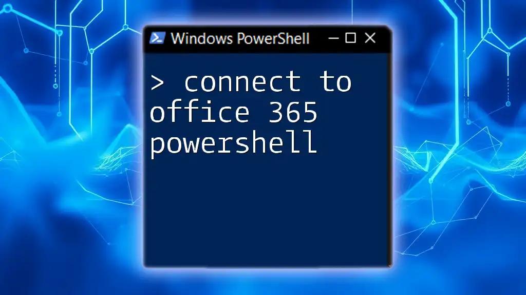 Connect to Office 365 PowerShell: A Quick Start Guide