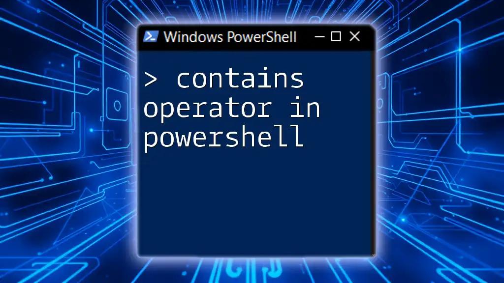 Mastering the Contains Operator in PowerShell