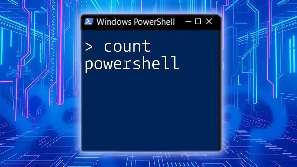 Mastering Count in PowerShell: Simple Techniques Explained