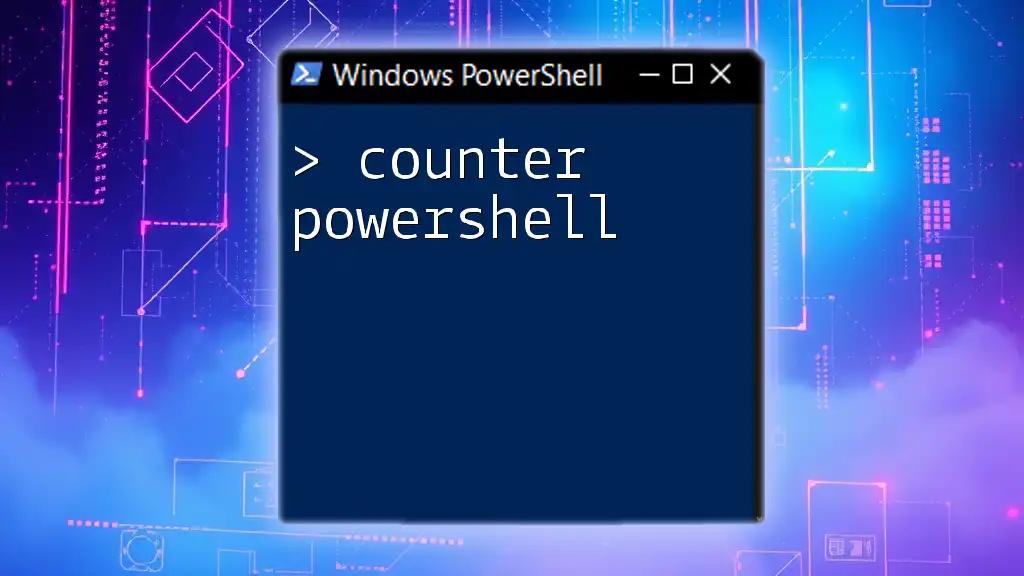 Mastering Counter PowerShell Commands in Minutes