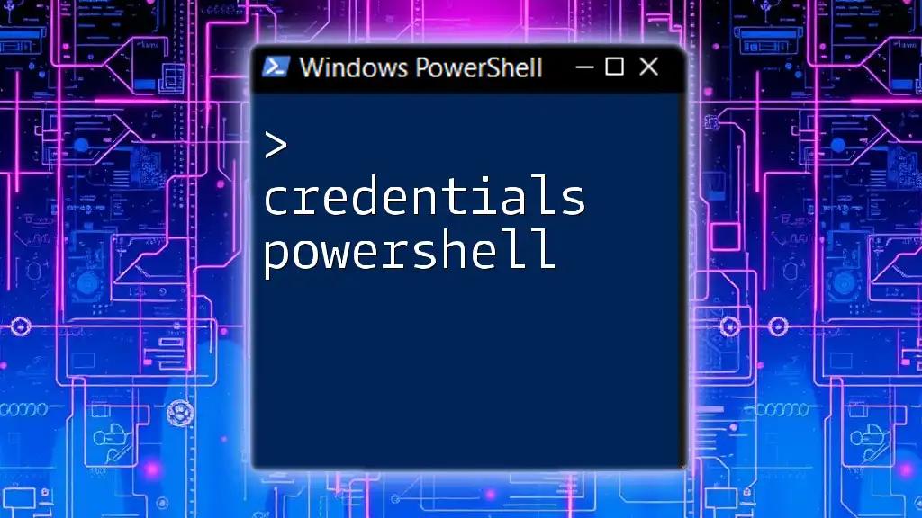 Mastering Credentials in PowerShell: A Quick Guide