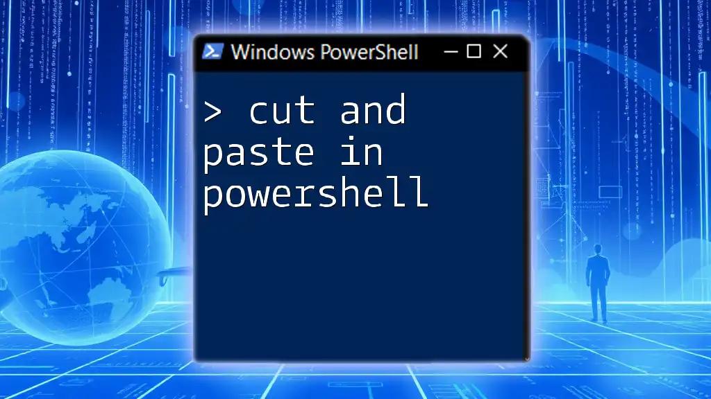 Mastering Cut and Paste in PowerShell: A Quick Guide