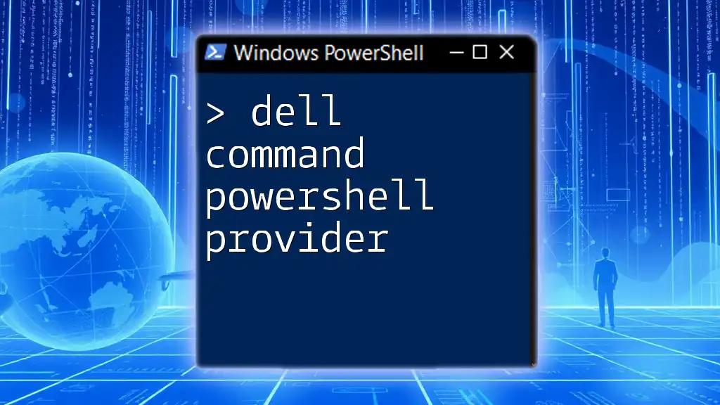 Mastering Dell Command PowerShell Provider: A Quick Guide