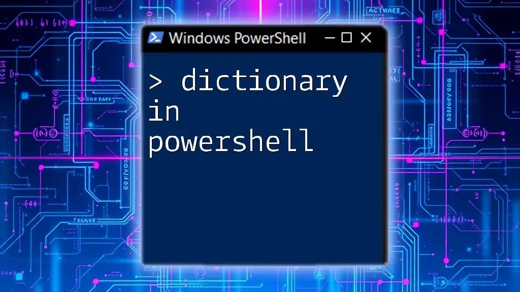 Dictionary in PowerShell: A Quick Reference Guide