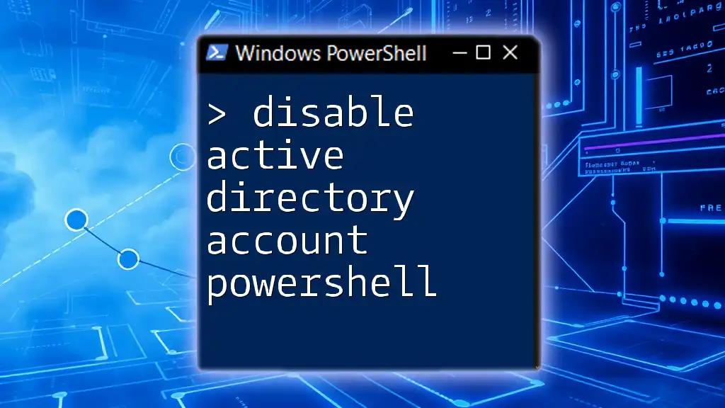 Disable Active Directory Account PowerShell: A Quick Guide