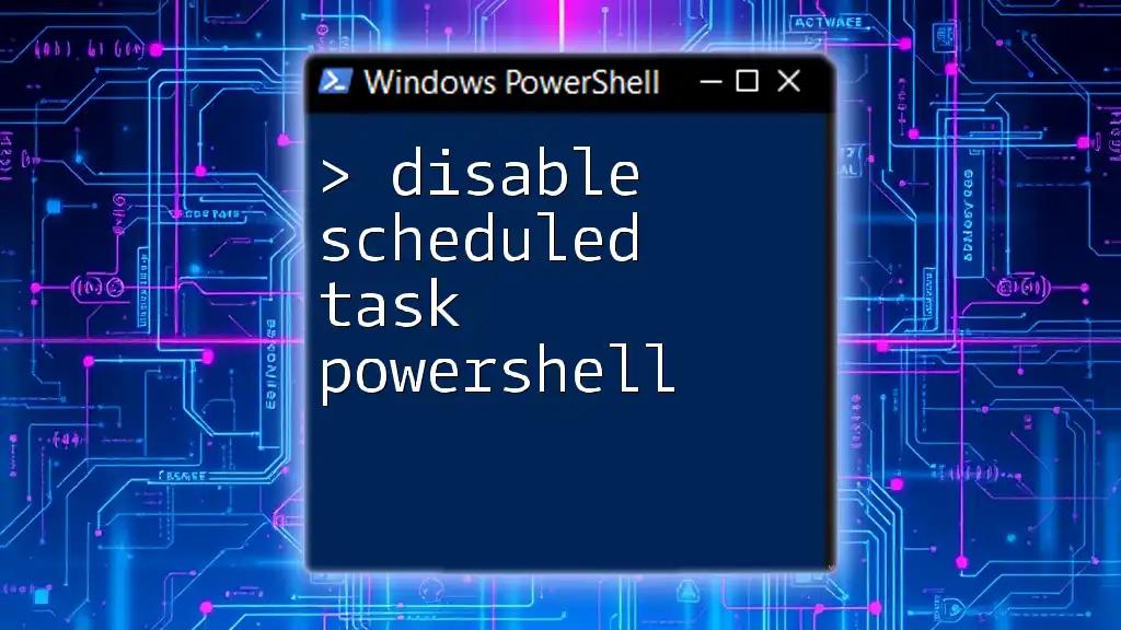 Disable Scheduled Task PowerShell: A Quick Guide