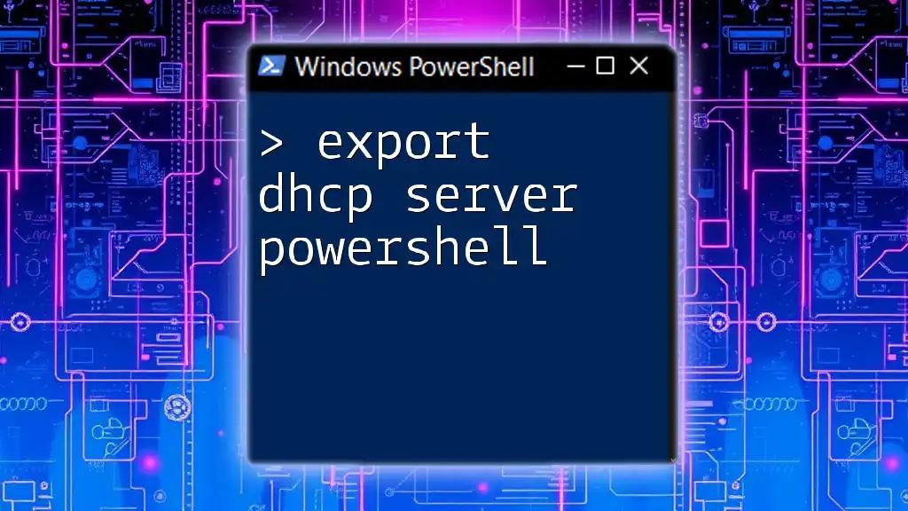 Export DHCP Server PowerShell: A Step-By-Step Guide