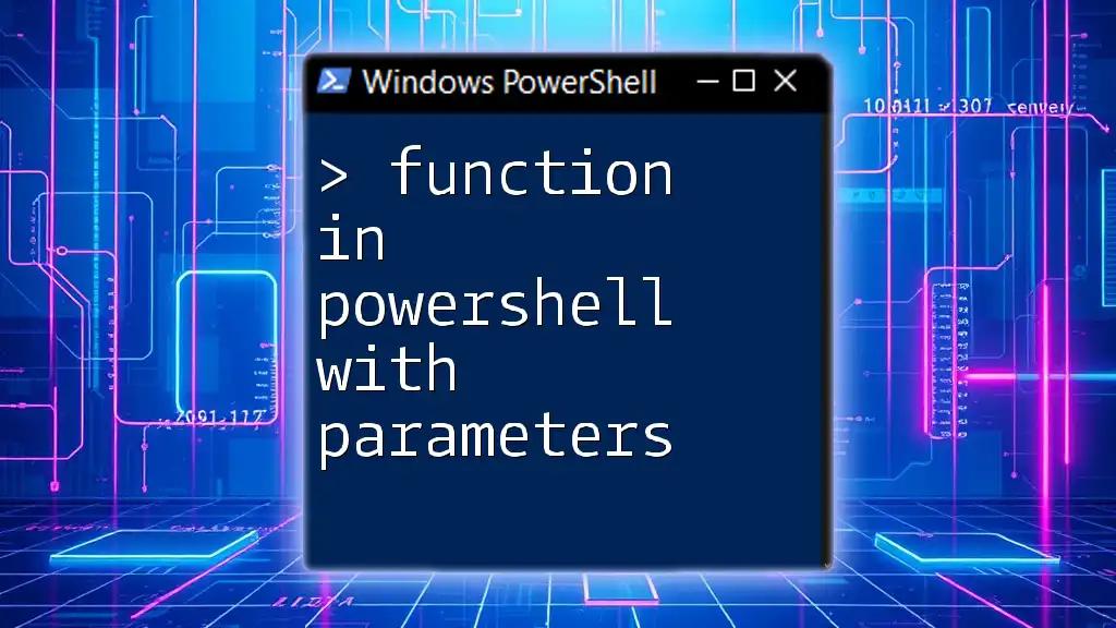 Function in PowerShell with Parameters: A Quick Guide