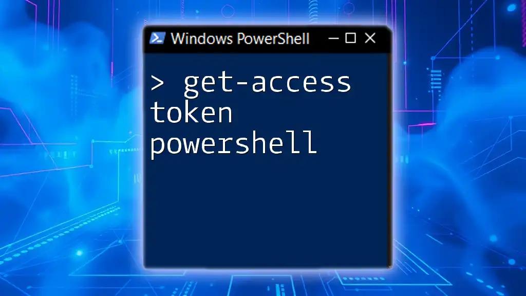 Get Access Token PowerShell: A Simple Guide