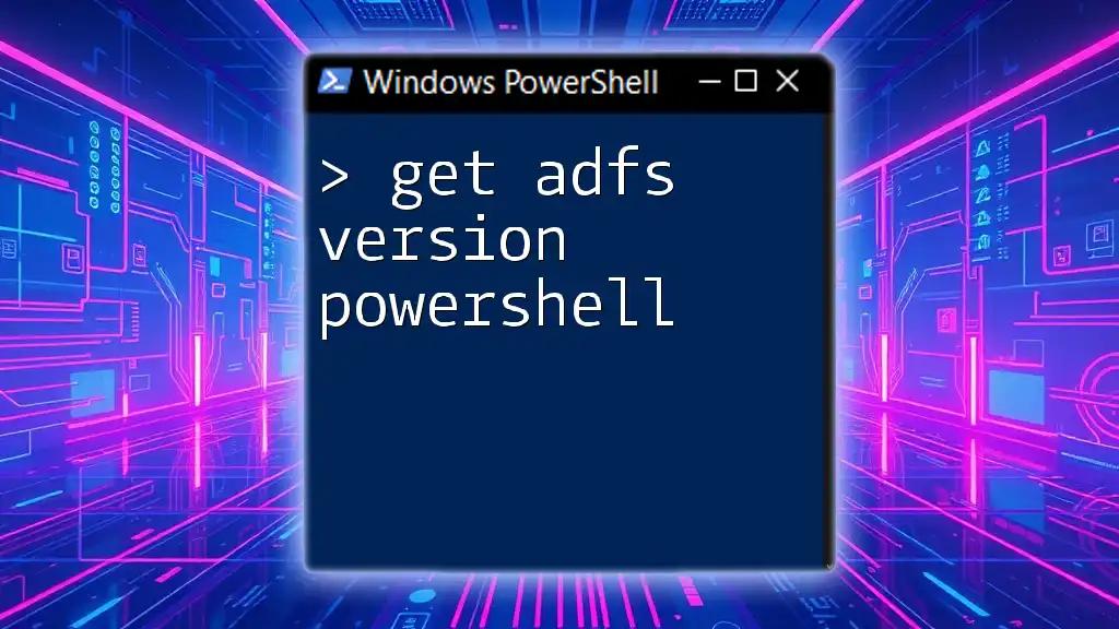 Get ADFS Version PowerShell: A Quick Guide