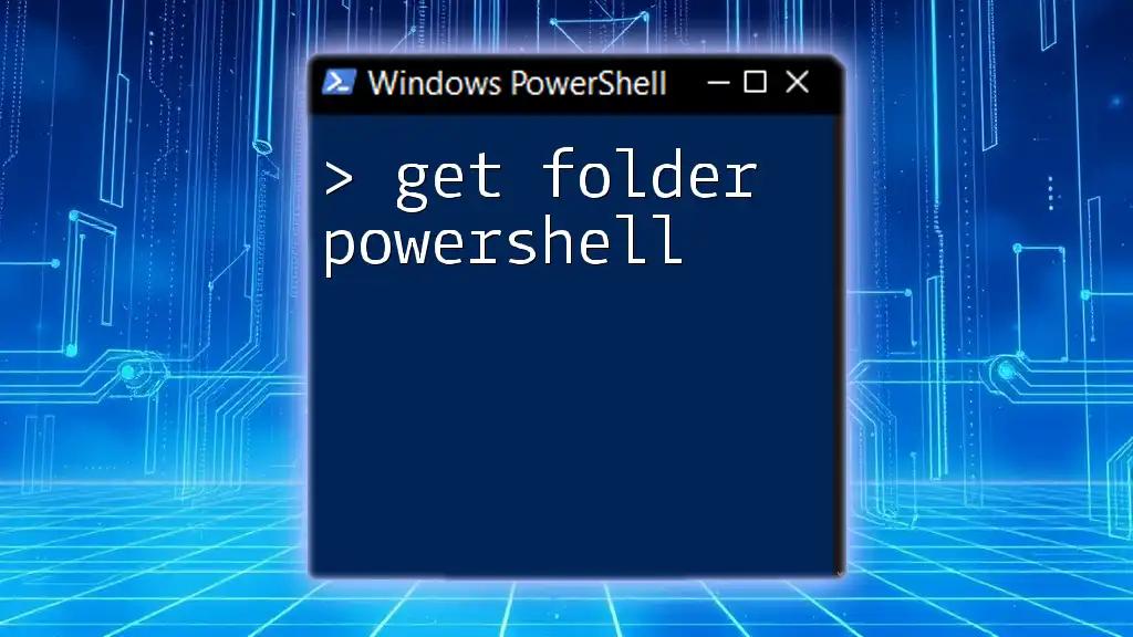 Get Folder PowerShell: A Quick Guide to Mastery