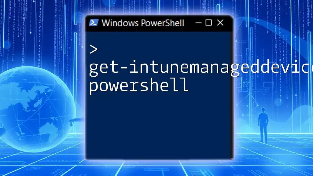 Mastering Get-IntuneManagedDevice PowerShell Made Easy