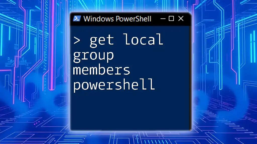 Get Local Group Members in PowerShell: A Simple Guide