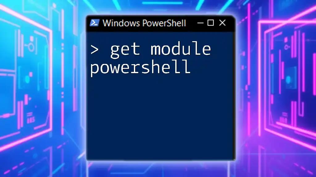 Get Module PowerShell: A Simple Guide to Mastery