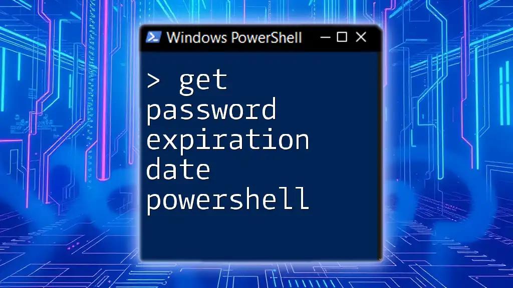 Get Password Expiration Date in PowerShell: A Quick Guide