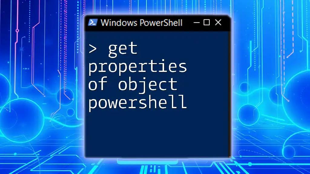 Get Properties of Object PowerShell: A Simple Guide