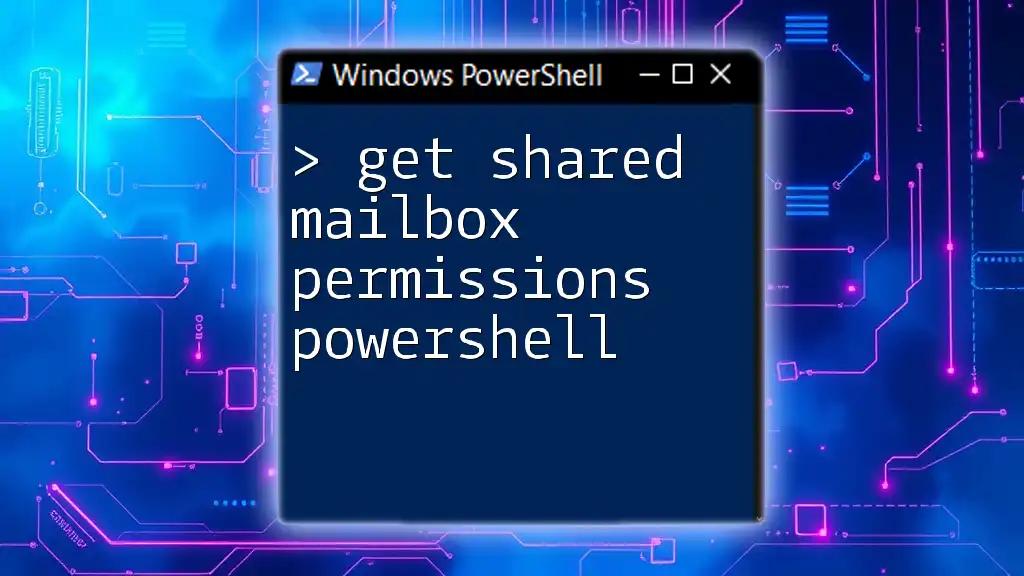 Get Shared Mailbox Permissions in PowerShell: A Quick Guide