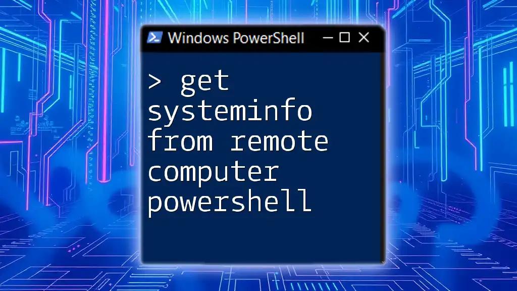 Get SystemInfo From Remote Computer PowerShell: A Simple Guide