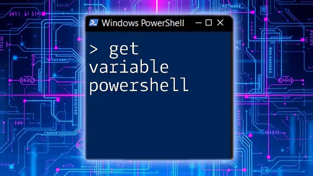 Get Variable in PowerShell: A Quick Guide