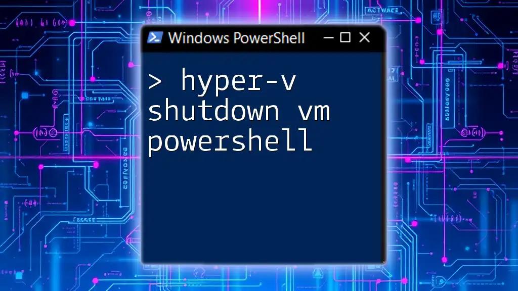 Hyper-V Shutdown VM PowerShell Commands Made Easy