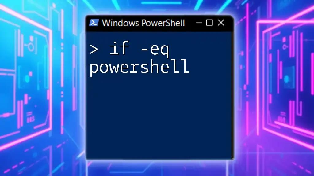 Mastering If -Eq in PowerShell: A Quick Guide