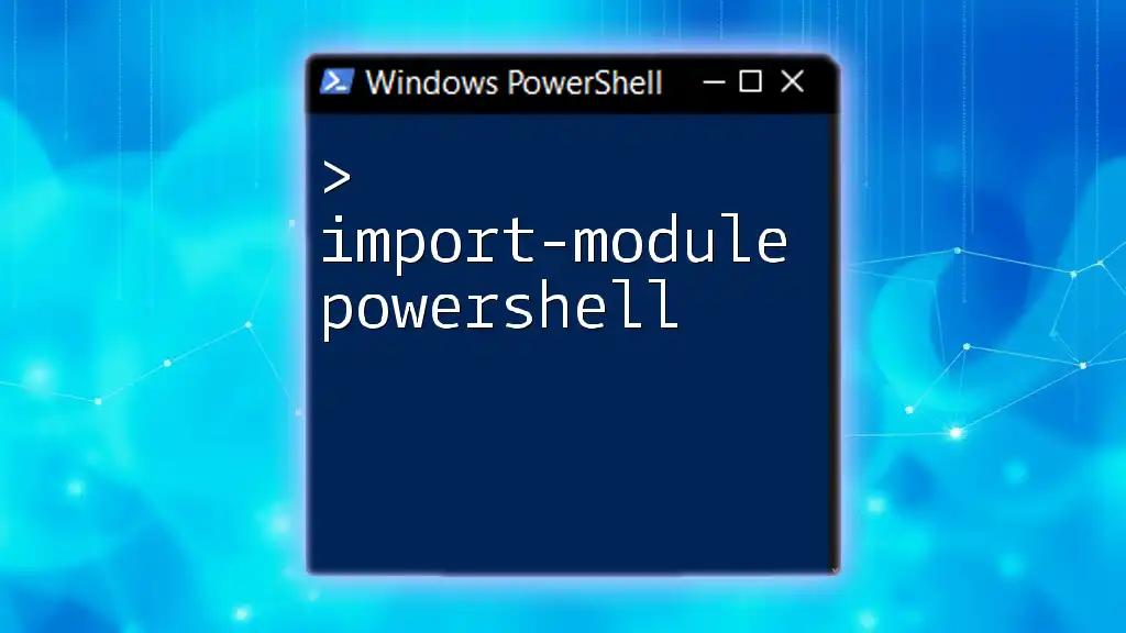 Mastering Import-Module in PowerShell: A Quick Guide