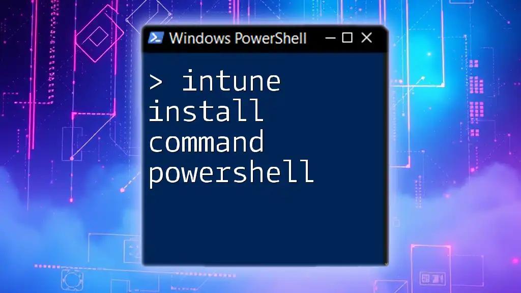 Intune Install Command PowerShell: A Simple Guide