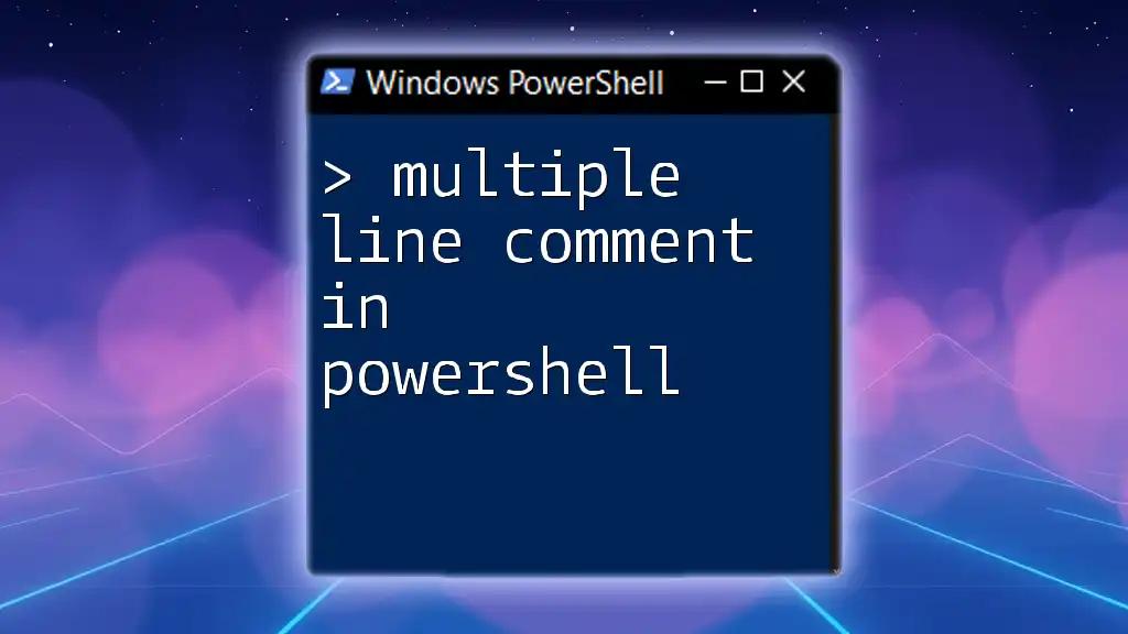 Mastering Multiple Line Comment in PowerShell