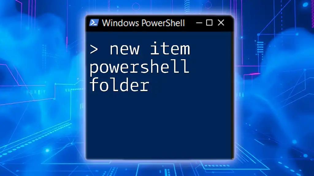 New Item PowerShell Folder: A Quick Guide