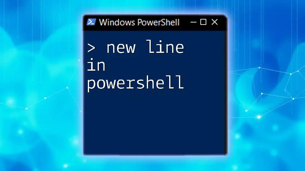 Mastering New Line in PowerShell: A Simple Guide