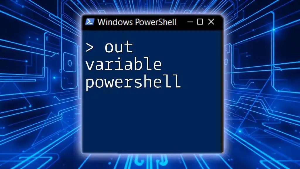 Out Variable in PowerShell: A Simple Guide