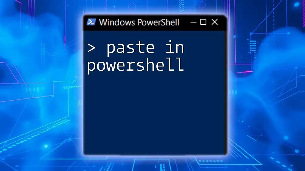 Effortlessly Paste in PowerShell: Quick Tips and Tricks