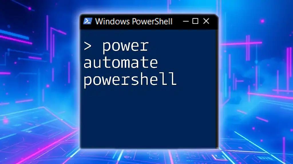 Power Automate PowerShell: Streamline Your Workflow Effortlessly