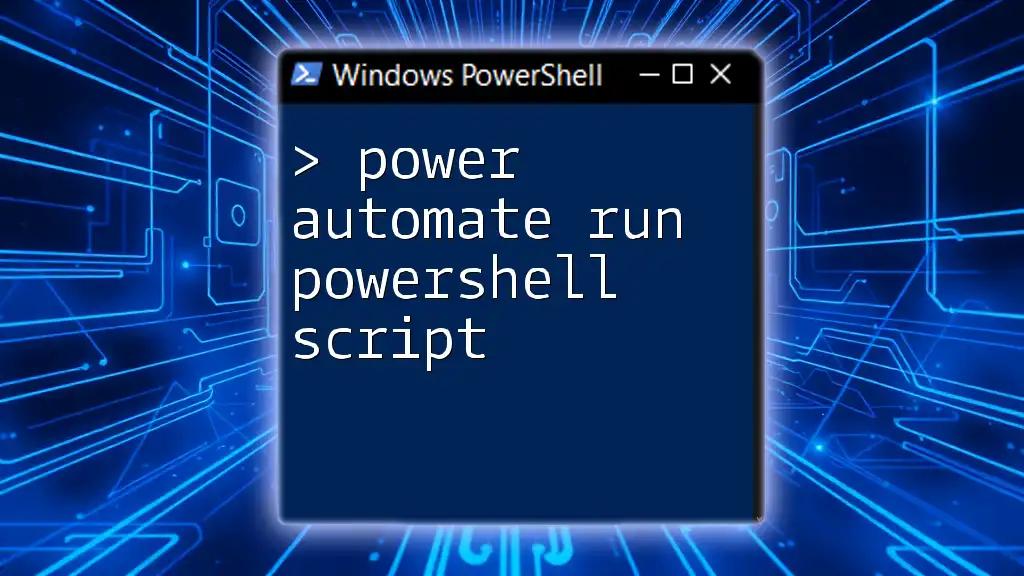 Power Automate Run PowerShell Script: A Quick Guide